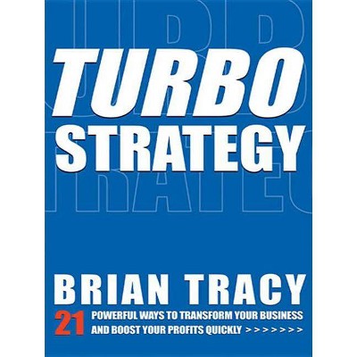Turbostrategy - by  Brian Tracy (Paperback)