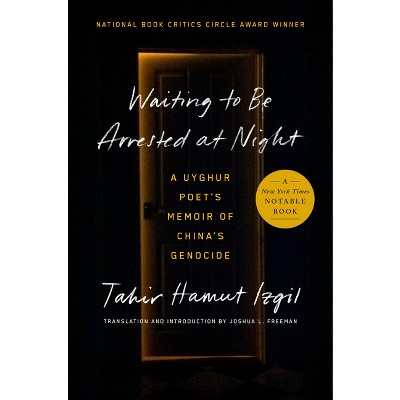 Waiting to Be Arrested at Night - by  Tahir Hamut Izgil (Hardcover)