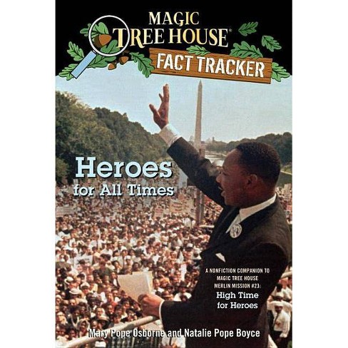Heroes for All Times - (Magic Tree House (R) Fact Tracker) by  Mary Pope Osborne & Natalie Pope Boyce (Paperback) - image 1 of 1