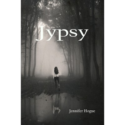 Jypsy - by  Jennifer Hogue (Paperback)