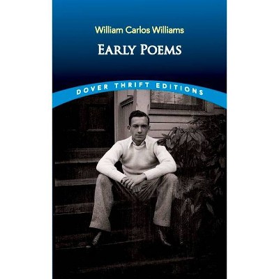  Early Poems - (Dover Thrift Editions) by  William Carlos Williams (Paperback) 