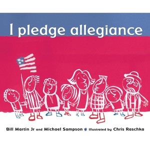 I Pledge Allegiance - by  Bill Martin & Michael Sampson (Paperback) - 1 of 1