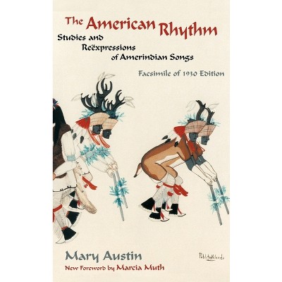 The American Rhythm - by  Mary Austin (Hardcover)