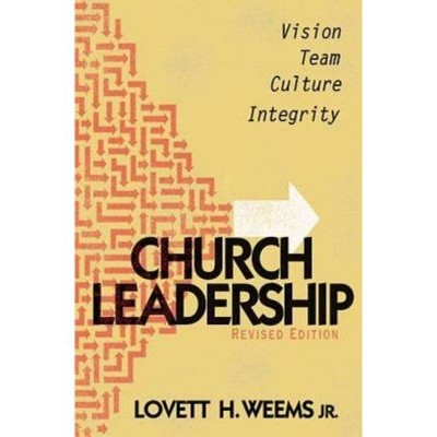 Church Leadership - by  Lovett H Weems (Paperback)