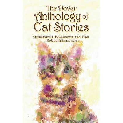 The Dover Anthology of Cat Stories - (Paperback)