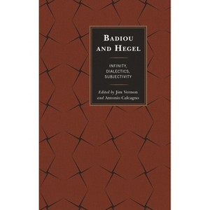 Badiou and Hegel - by  Jim Vernon & Antonio Calcagno (Paperback) - 1 of 1