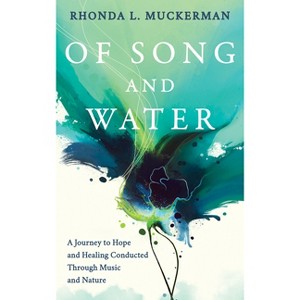 Of Song and Water - by  Rhonda L Muckerman (Paperback) - 1 of 1