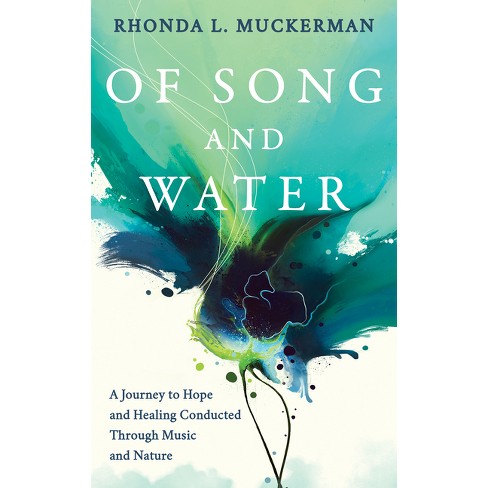 Of Song and Water - by  Rhonda L Muckerman (Paperback) - image 1 of 1