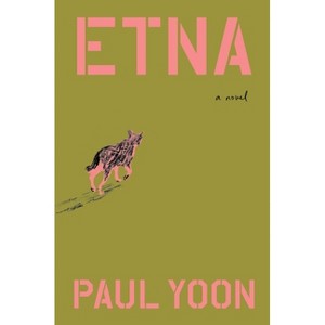 Etna - by  Paul Yoon (Hardcover) - 1 of 1