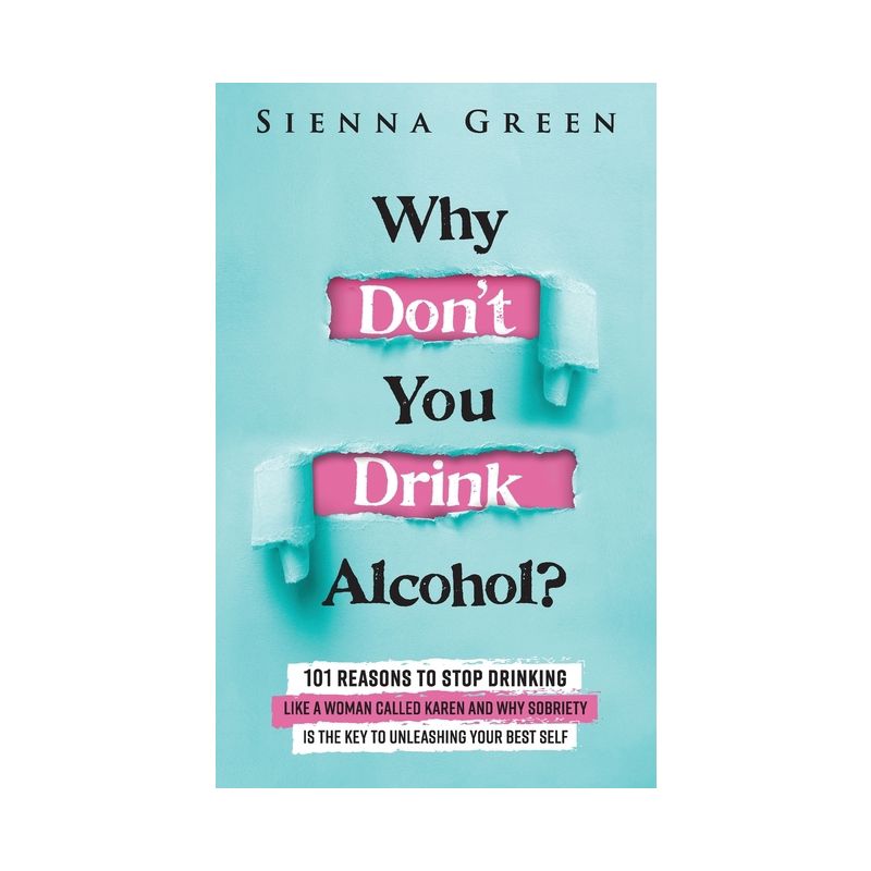 Why Don't You Drink Alcohol? - (Sobriety Books for Women) by Sienna Green, 1 of 2
