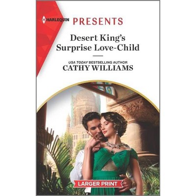 Desert King's Surprise Love-Child - Large Print by  Cathy Williams (Paperback)