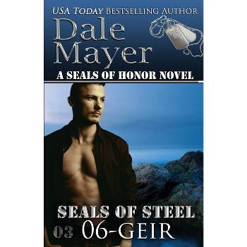 Geir - (Seals of Steel) by  Dale Mayer (Paperback)