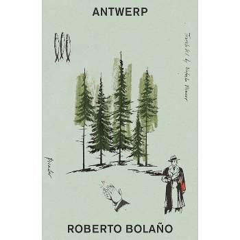 Antwerp - by  Roberto Bolaño (Paperback)