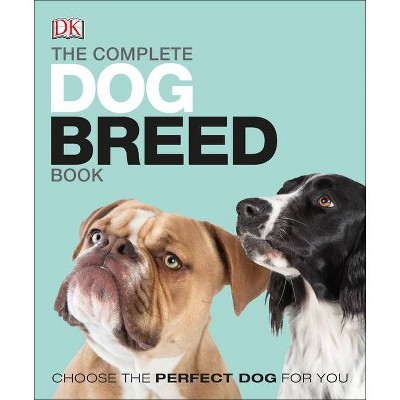 The Complete Dog Breed Book, New Edition - Annotated by  DK (Paperback)