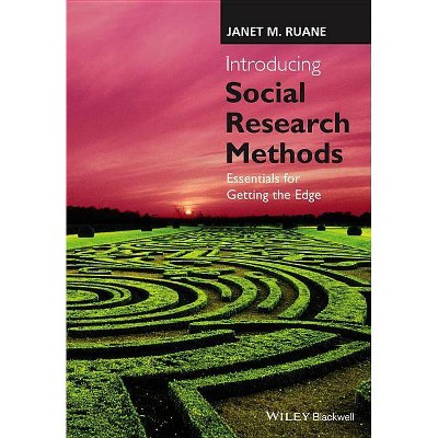 Introducing Social Research Methods - Essentialsfor Getting the Edge - by  Janet M Ruane (Paperback)