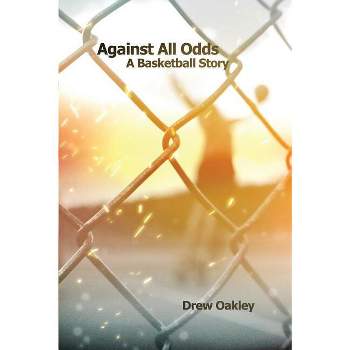 Against All Odds - by  Drew Oakley (Paperback)