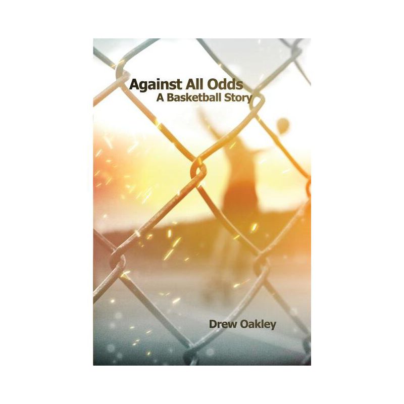 Against All Odds - by  Drew Oakley (Paperback), 1 of 2
