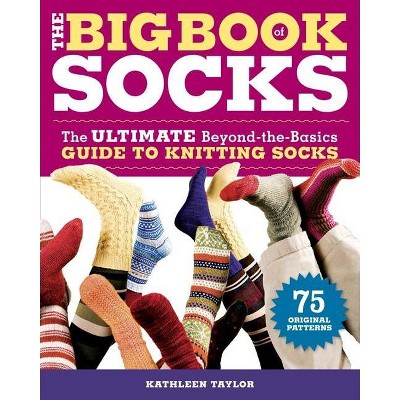 The Big Book of Socks - by  Kathleen Taylor (Paperback)