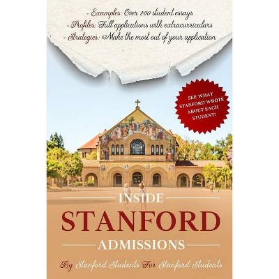 Inside Stanford Admissions - by  Daniel J Wu & Andrew C Yang (Paperback)