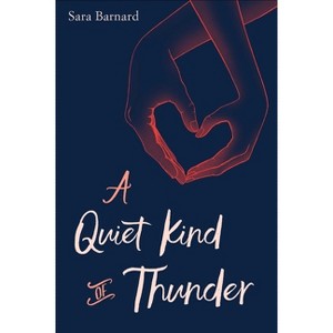 A Quiet Kind of Thunder - by  Sara Barnard (Paperback) - 1 of 1