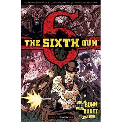 The Sixth Gun Vol. 2, Volume 2 - by  Cullen Bunn (Paperback)