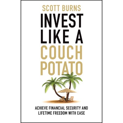 Invest Like a Couch Potato - by  Scott Burns (Hardcover)