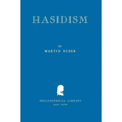 Hasidism - by  Martin Buber (Paperback)