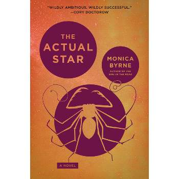The Actual Star - by  Monica Byrne (Paperback)