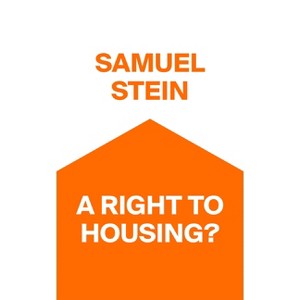A Right to Housing? - by  Samuel Stein (Paperback) - 1 of 1