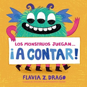 Los Monstruos Juegan . . . ¡A Contar! - (El Mundo de Gustavo) by  Flavia Z Drago (Board Book) - 1 of 1
