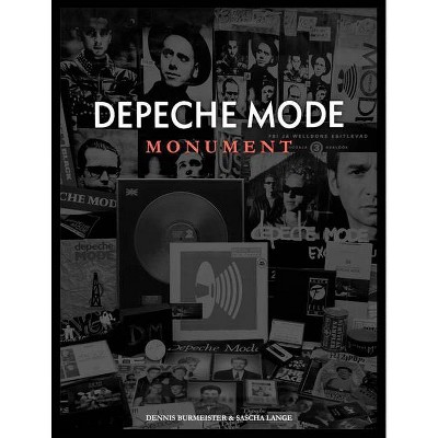 Depeche Mode: Monument - by  Dennis Burmeister & Sascha Lange (Hardcover)