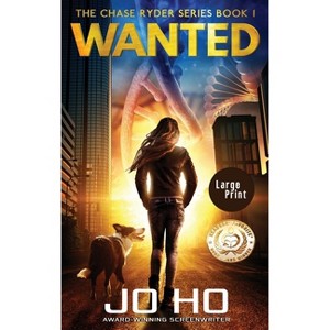 Wanted - Large Print - (Chase Ryder) by  Jo Ho (Hardcover) - 1 of 1