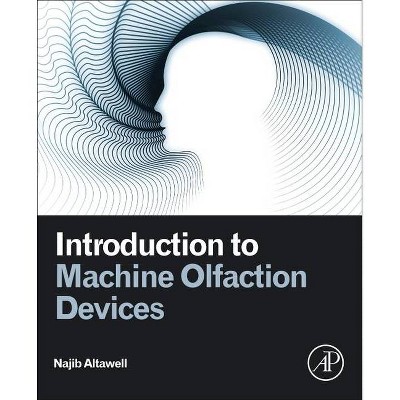 Introduction to Machine Olfaction Devices - by  Najib Altawell (Hardcover)