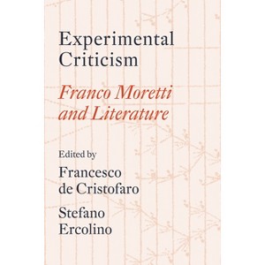 Experimental Criticism - by  Franco Moretti (Paperback) - 1 of 1