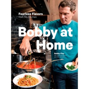 Bobby at Home - by  Bobby Flay & Stephanie Banyas & Sally Jackson (Hardcover) - 1 of 1