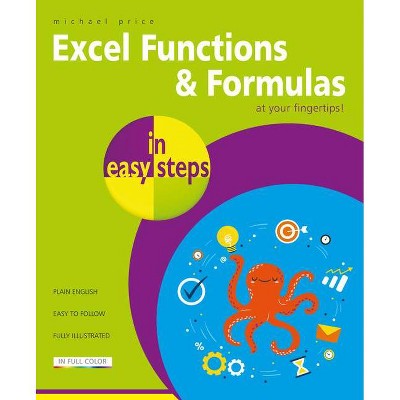 Excel Functions & Formulas in Easy Steps - (In Easy Steps) by  Michael Price (Paperback)