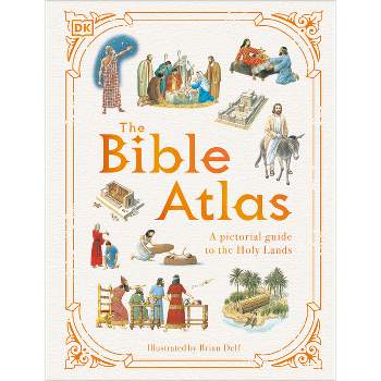 The Bible Atlas - (DK Pictorial Atlases) by  DK (Hardcover)