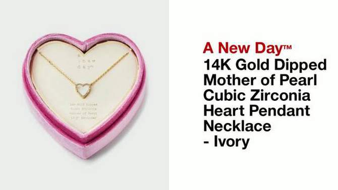 14K Gold Dipped Mother of Pearl Cubic Zirconia Heart Pendant Necklace - A New Day&#8482; Ivory, 2 of 6, play video