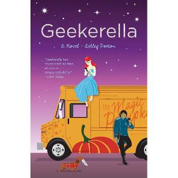 Geekerella - by Ashley Poston (Paperback)