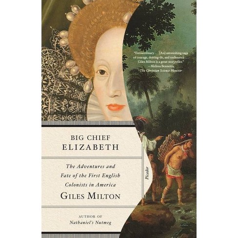 Big Chief Elizabeth By Giles Milton Paperback Target