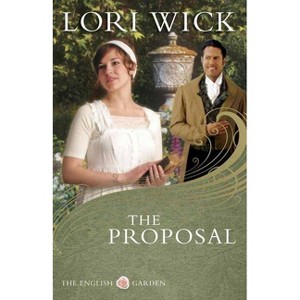 The Proposal - (English Garden) by  Lori Wick (Paperback) - 1 of 1