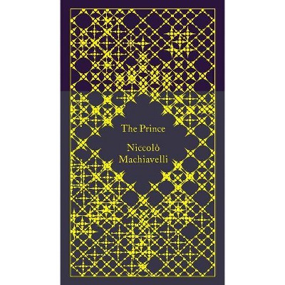 The Prince - (Penguin Classics Hardcover) by  Niccolo Machiavelli (Hardcover)