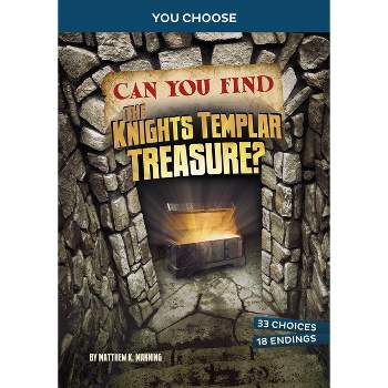 Can You Find the Knights Templar Treasure? - (You Choose: Treasure Hunters) by Matthew K Manning