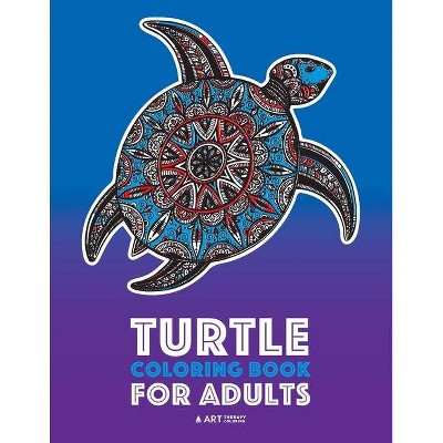 Turtle Coloring Book For Adults - by  Art Therapy Coloring (Paperback)