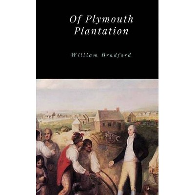 Of Plymouth Plantation - by  William Bradford (Hardcover)