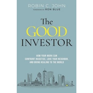 The Good Investor - by  Robin John (Hardcover) - 1 of 1