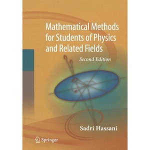 Mathematical Methods - 2nd Edition by  Sadri Hassani (Paperback) - 1 of 1
