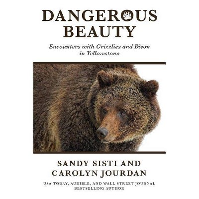 Dangerous Beauty - by  Sandy Sisti & Carolyn Jourdan (Paperback)