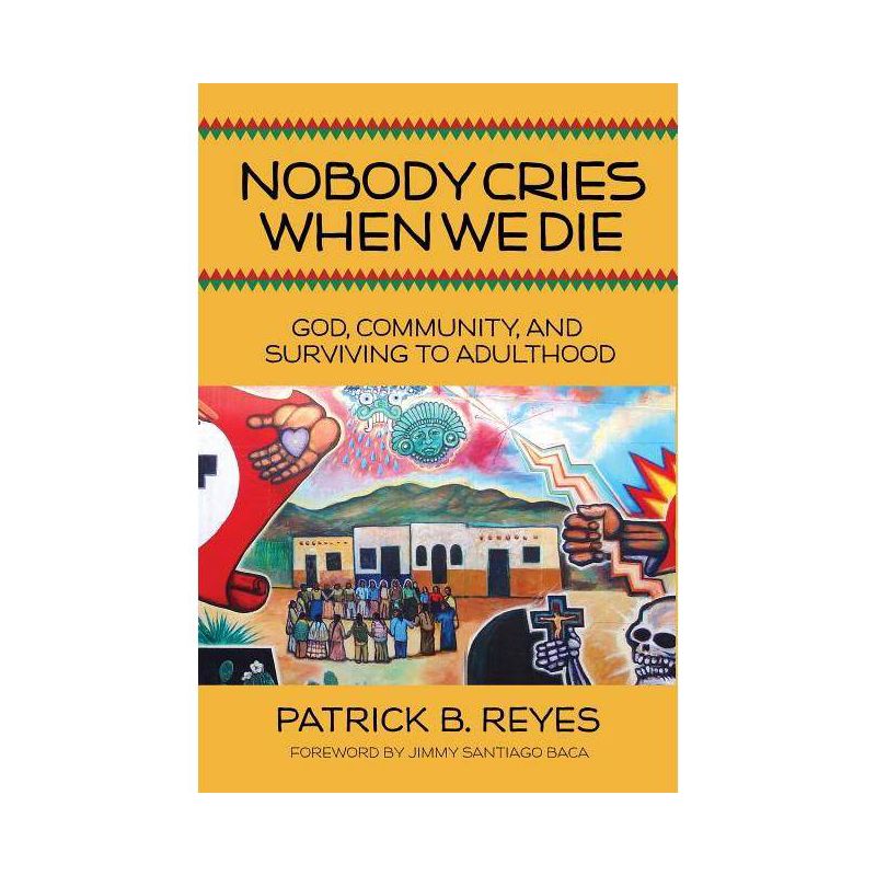 Nobody Cries When We Die - by  Patrick B Reyes (Paperback), 1 of 2