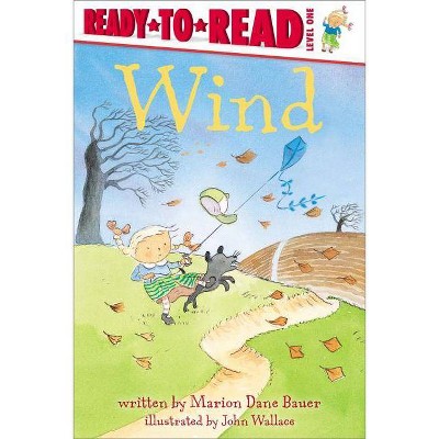 Wind - (Weather Ready-To-Reads) by  Marion Dane Bauer (Paperback)